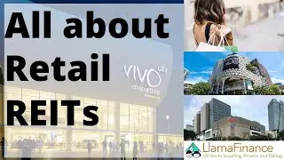 LlamaFinance REIT Series Vol 5 - Everything about Retail REITs - Will consumers be back after COVID?