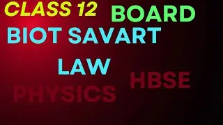 Class 12 board physics biot savart law