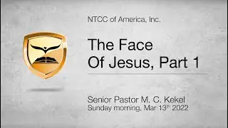 The Face Of Jesus part 1 &mdash; 2 Corinthians 4:1-7 &mdash; Senior Pastor Michael C. Kekel
