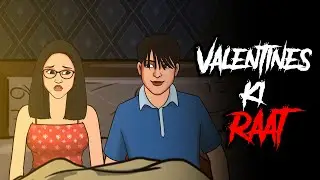 Valentines Ki Raat - Valentines Day | Horror Stories in Hindi | सच्ची कहानी | KM E153🔥🔥🔥
