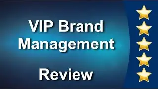 VIP Brand Management Fort Myers Terrific 5 Star Review by Ray Lathan