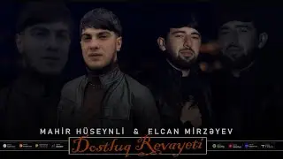 Elcan Mirzeyev & Mahir Huseynli - Dostluq (Yeni Revayet)