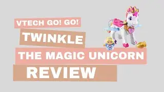 Honest Review of VTech Go! Go! Smart Friends Twinkle the Magical Unicorn