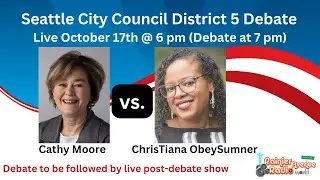 Seattle City Council District 5 Debate: Cathy Moore vs. ChrisTiana ObeySumner #waelex