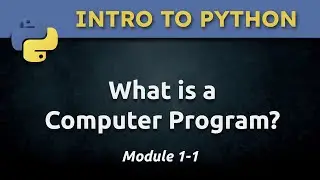 1.1 - What is a Computer Program?