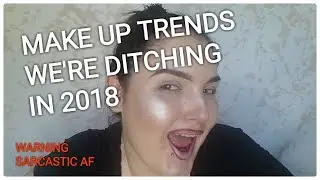 BEAUTY TRENDS WE'RE DITCHING IN 2018