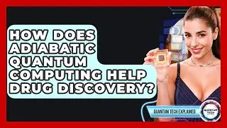 How Does Adiabatic Quantum Computing Help Drug Discovery? - Quantum Tech Explained