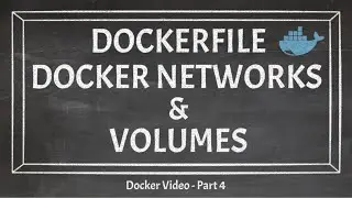 Creating Images From Dockerfile | Understanding Docker Networking And Volumes