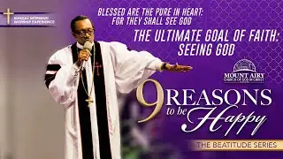 9 REASONS TO BE HAPPY: The Ultimate Goal Of Faith: Seeing God I September 21, 2025 7:30AM