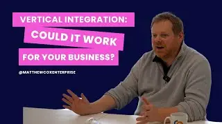 Vertical Integration: Is it a strategy that can unlock growth for your business?
