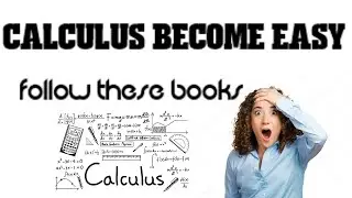 CALCULUS BECOME EASY NOW||FOLLOW THESE BOOKS||