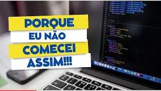 Se eu começasse hoje: Dicas e Estratégias para Iniciar na Programação!