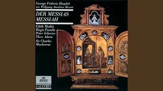 Handel: Messiah - Adapted W.A.Mozart, KV572 / Part 3: Final Chorus: 