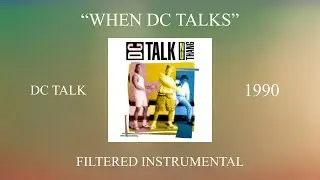 DC Talk - When DC Talks (Filtered Instrumental)