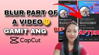 Paano mag blur ng text,or object sa video? Gamit ang capcut