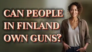 Can people in Finland own guns?