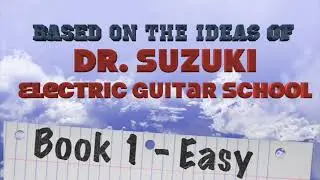 Electric Guitar School based on the ideas of Dr. Suzuki - Easy