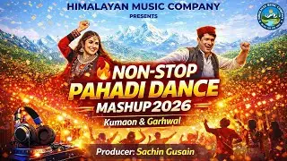 NON-STOP PAHADI DANCE MASHUP 2026 🔥 Uttarakhand DJ Mix | Kumaoni & Garhwali