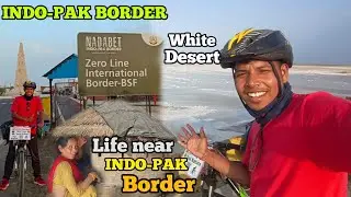 Finally Reached INDO - PAK BORDER On Cycle 🚴 || Village Life Near INDO - PAK BORDER || Gujarat