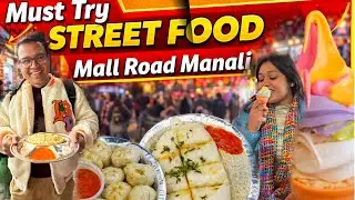 Mall Road Manali ka Best Street Food 😍 | Must Try!