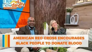 American Red Cross encouraging Black people to donate blood - New Day NW