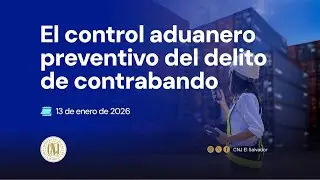 VIDEOCONFERENCIA: EL CONTROL ADUANERO PREVENTIVO DEL DELITO.