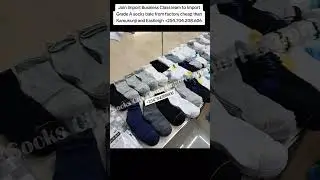 Join Business Class learn to Import socks from factory cheap than Kamukunji +254704208606 #trending