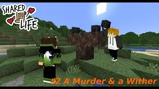Shared Life ep.2 - a Murder Cake with a WITHER on TOP