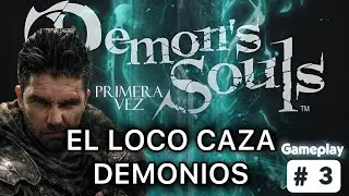 DEMONS SOULS[PS 5] EL LOCO CAZA DEMONIOS #3 #letsplay #soulslike #demonssoulsstream #demonssoulsenvi