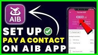 Как настроить функцию &laquo;Оплата через контакт&raquo; в приложении AIB (Allied Irish Bank)