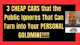 3 CHEAP CARS that the Public Ignores That Can Turn into Your PERSONAL GOLDMINE!!!!!