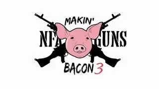 Makin' Bacon 3 2016 Machine Gun Fun!!!