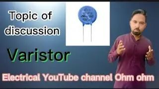 What is Varistor ,it's working , use for protection