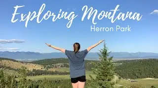 Exploring More of Kalispell, Montana - Herron Park | Travel Diary: July 2019