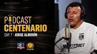 𝐏𝐨𝐝𝐜𝐚𝐬𝐭 𝐂𝐞𝐧𝐭𝐞𝐧𝐚𝐫𝐢𝐨 | Capítulo 7: Jorge Almirón