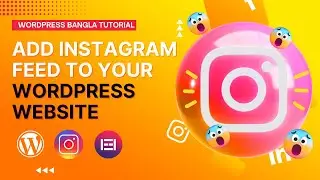 How To Add Your Instagram Feed To Your Website In WordPress | Instagram Feed Elementor