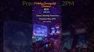 Holiday Gaming Lofi Sessions #28 | Snowy Starship Tomorrow &mdash; Premiere Mon 2PM (No Lyrics) #shorts