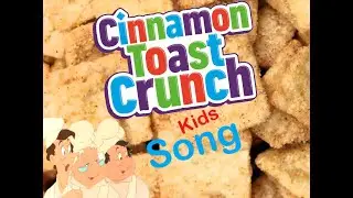 Cinnamon Toast Crunch Cereal (Kids Song)