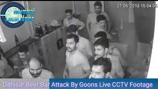 🍾 Dahisar Beer Bar Attack By Goons Live CCTV Footage