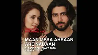 Maan Mera Ahsaan Are Nadaan &ndash; Tribute to Mohammad Rafi | Classic Soul Cover 2026 | Asfar Ali Music