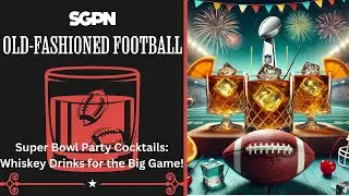 Super Bowl Party Cocktails: Whiskey Drinks for the Big Game!