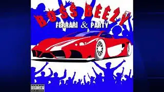 Boss Beezy - Ferrari And Party (TBG)
