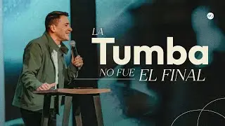 La Tumba NO Fue EL Final: La clave de nuestra Fe - Elkin Gamba | Pr&eacute;dicas Cristianas 2023