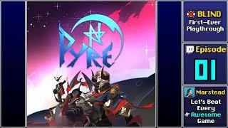 ▶️ Start Playthrough - Pyre [Blind] (Episode 1)