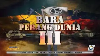 SPESIAL REPORT - Bara Perang Dunia III
