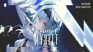 Daycore x Bass Boosted // NEFFEX - Myself