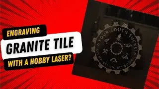Engraving Granite tile with a hobby laser? | YES you can!