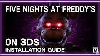 FIVE NIGHTS AT FREDDY&rsquo;S ON 3DS INSTALATION GUIDE