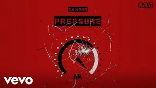 Saheer - Pressure - Official Audio