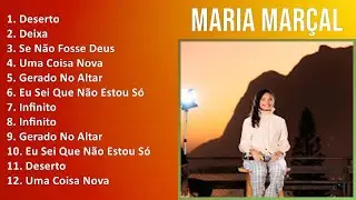 M a r i a M a r &ccedil; a l 2025 MIX Top 30 Greatest Hits